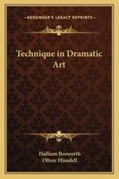 Technique in Dramatic Art 1162720557 Book Cover