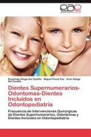 Dientes Supernumerarios-Odontomas-Dientes Incluídos en Odontopediatría 3846573817 Book Cover