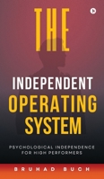 The Independent Operating System: Psychological Independence for High Performers B0GX2F33JX Book Cover