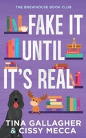Fake It until It's Real 1961539241 Book Cover