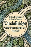CircleBridge: How Stories Bring Us Together B0F26RFKT3 Book Cover
