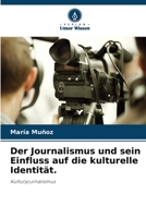 Der Journalismus und sein Einfluss auf die kulturelle Identität.: Kulturjournalismus 6206355950 Book Cover