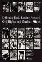 Reflecting Back, Looking Forward: Civil Rights and Student Affairs 0931654335 Book Cover