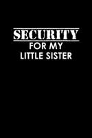 Security for my little sister: Food Journal Track your Meals Eat clean and fit Breakfast Lunch Diner Snacks Time Items Serving Cals Sugar Protein Fiber Carbs Fat 110 pages 6 x 9 in 15.24 x 22.86 cm 1673486002 Book Cover