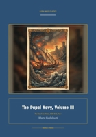 The Papal Navy, Volume III (Global Navies Classics) (Italian Edition) 1608888541 Book Cover