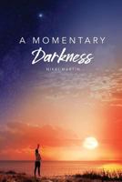 A Momentary Darkness 0997968710 Book Cover
