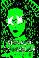 Neon Acid Switchblade B0B9QYND87 Book Cover
