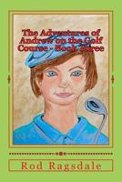 The Adventures of Andrew on the Golf Course Book Three: The Tournament 1536960357 Book Cover