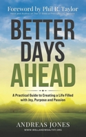 Better Days Ahead: Step Into The Abundant Life God Promised You 198207924X Book Cover