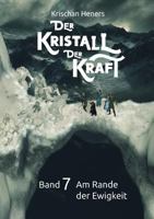 Der Kristall der Kraft: Band 7: Am Rande der Ewigkeit 3743963191 Book Cover