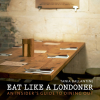 Eat Like a Londoner: An Insider's Guide to Dining Out 0711236798 Book Cover