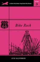 Bike Rock (A Pedro the Water Dog Saves the Planet Primer) 1735561371 Book Cover