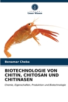 BIOTECHNOLOGIE VON CHITIN, CHITOSAN UND CHITINASEN: Chemie, Eigenschaften, Produktion und Biotechnologie 6202991119 Book Cover