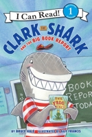 Clark the Shark and the Big Book Report 0062279122 Book Cover
