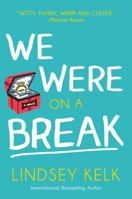 We Were On a Break 0008175608 Book Cover