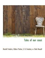 Tales of Our Coast 1720418462 Book Cover