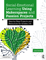 Social-Emotional Learning Using Makerspaces and Passion Projects 1646322193 Book Cover