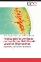 Producción de Amilasas por bacterias Halófilas de Lagunas Hipersalinas 384549378X Book Cover