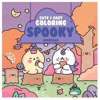 Cute and Cozy Coloring: Spooky B0F7GHB1BQ Book Cover