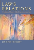 Law's Relations: A Relational Theory of Self, Autonomy, and Law 0199332169 Book Cover