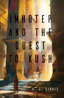 Imhotep and the Quest to Kush (The Imhotep Chronicles) 1646035836 Book Cover