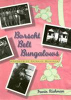 Borscht Belt Bungalows: Memories of Catskill Summers 1592131905 Book Cover