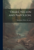 Drake, Nelson and Napoleon; 1022240250 Book Cover