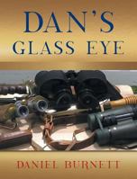 Dan's Glass Eye 1633386538 Book Cover