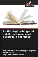 Profilo degli acidi grassi e delle sostanze volatili del sorgo e del miglio (Italian Edition) 663048343X Book Cover