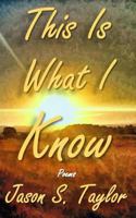 This Is What I Know 153907515X Book Cover