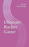 Ultimate Racket Game 1723764329 Book Cover