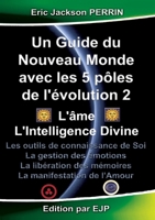 Un guide du nouveau monde avec les 5 pôles de l'évolution 2 (French Edition) 2487857064 Book Cover