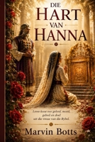 Die Hart van Hanna: 'n Literêre Pelgrimstog deur die Verlossingsgeskiedenis B0H8MHW226 Book Cover