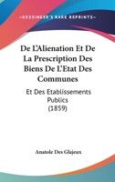 de L'Alia(c)Nation Et de La Prescription Des Biens de L'A0/00tat, Des Communes Et A(c)Tablissements Publics 2011306698 Book Cover