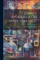 Quimica Aplicada A Las Artes, Volume 1... 1277396930 Book Cover