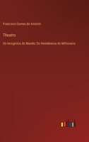 Theatro: Os Incognitos do Mundo; Os Heredeieros do Millionario 3368203568 Book Cover