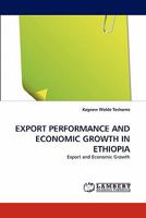 EXPORT PERFORMANCE AND ECONOMIC GROWTH IN ETHIOPIA: Export and Economic Growth 3843391610 Book Cover