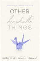 Other Breakable Things 1633755940 Book Cover