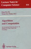 Algorithms and Computation: 5th International Symposium, Isaac '94, Beijing, P.R. China, August 25 - 27, 1994. Proceedings (Lecture Notes in Computer Science) 3540583254 Book Cover