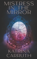 Mistress in the Mirror: A Steamy Sci-Fi Monster Romance B09RGCRXJS Book Cover