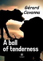 A ball of tenderness B09MZWLS8F Book Cover