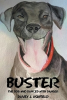 Buster: The Dog Who Danced With Danger B0C775ML7P Book Cover