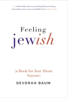 Feeling Jewish: (A Book for Just about Anyone) 0300212445 Book Cover