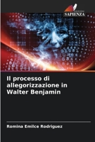 Il processo di allegorizzazione in Walter Benjamin 6206378284 Book Cover