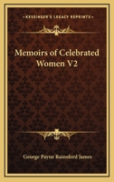 Memoirs of Celebrated Women V2 116308736X Book Cover