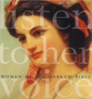 Listen to Her Voice: Women of the Hebrew Bible 0811847470 Book Cover