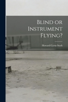 Blind or Instrument Flying? 1014797039 Book Cover