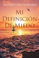 Mi Definición De Miedo (Spanish Edition) 1643344447 Book Cover