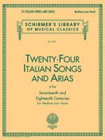 Twenty-Four Italian Songs and Arias of the 17th and 18th Century: Medium Low Voice