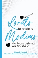 Lorato la Nnete la Modimo Mo Mosepeleng wa Botshelo (Setswana Edition) 1399970720 Book Cover